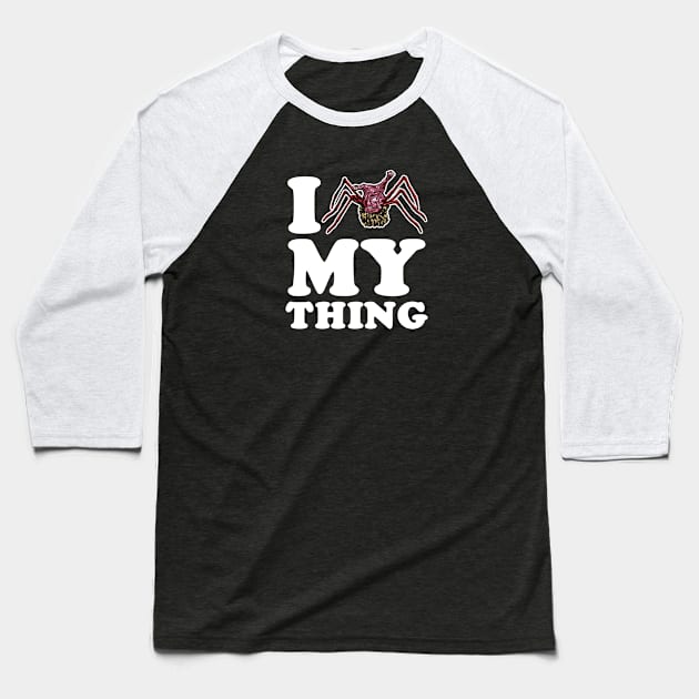 I Love My Thing Baseball T-Shirt by CCDesign